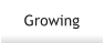 Growing