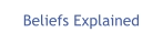 Beliefs Explained